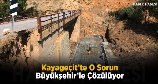 Kayageçit’te O Sorun Büyükşehir’le Çözülüyor