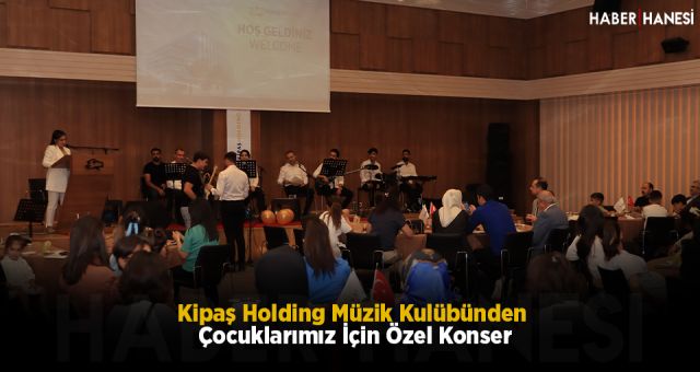 Kipaş Holding Müzik Kulübünden Çocuklarımız İçin Özel Konser