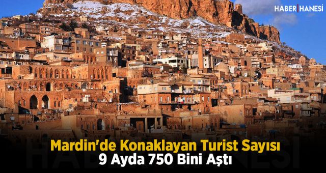 Mardin'de Konaklayan Turist Sayısı 9 Ayda 750 Bini Aştı