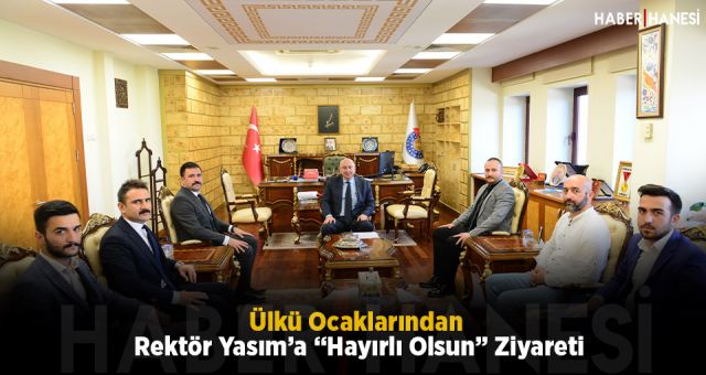 Ülkü Ocaklarından Rektör Yasım’a “Hayırlı Olsun” Ziyareti