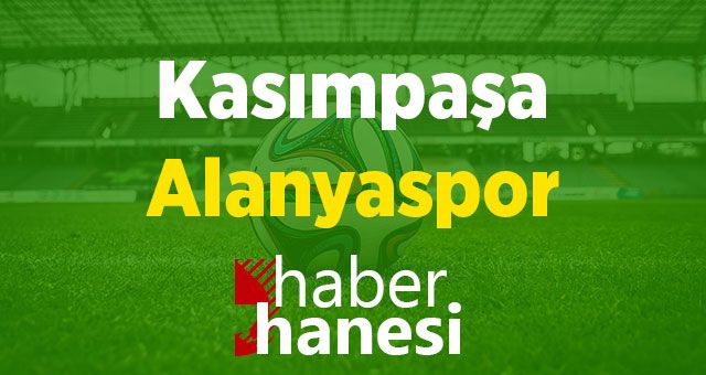 Kasımpaşa-Alanyaspor Maçı Ne Zaman? Saat Kaçta? ve Sıkça Sorulan Sorular