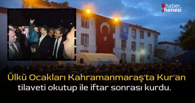 Ülkü Ocakları, Kahramanmaraş'ta depremde kaybettiğimiz canlarımız ve depremzedeler için iftar verdi!