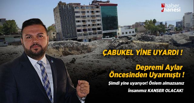 Çabukel Yine Uyardı