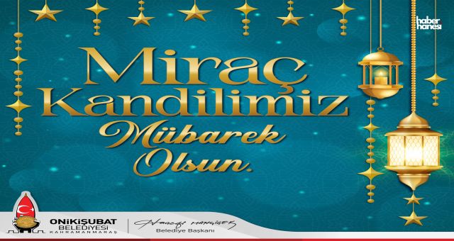 Başkan Mahçiçek’ten Miraç Kandili mesajı