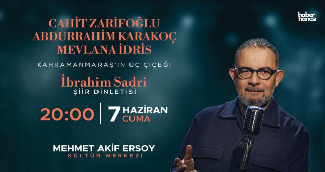 Kahramanmaraş'ın Üç Değerine Özel Şiir Dinletisi: Zarifoğlu, Karakoç ve İdris Anılacak