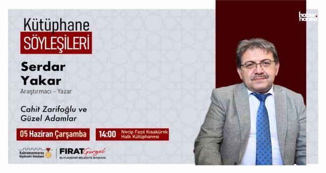 Kahramanmaraş'ta Kütüphane Söyleşileri: Yazar Serdar Yakar Edebiyatseverlerle Buluşacak!
