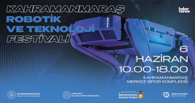 Kahramanmaraş'ta Robotik ve Teknoloji Festivali Düzenleniyor!