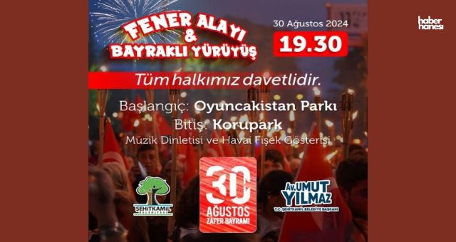 Şehitkâmil Belediye Başkanı Yılmaz, Fener Alayı ile Atatürk'e Sahip Çıkma Çağrısı Yaptı