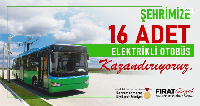 Kahramanmaraş’ın Toplu Taşıma Filosuna 16 Yeni Elektrikli Otobüs Katılıyor