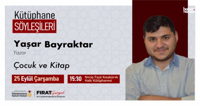 Kahramanmaraş’ta Kütüphane Söyleşileri: Yaşar Bayraktar ile “Çocuk ve Kitap”