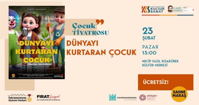 Sahne Maraş’tan Çocuklara Tiyatro Şöleni: "Dünyayı Kurtaran Çocuk" Sahne Alıyor!