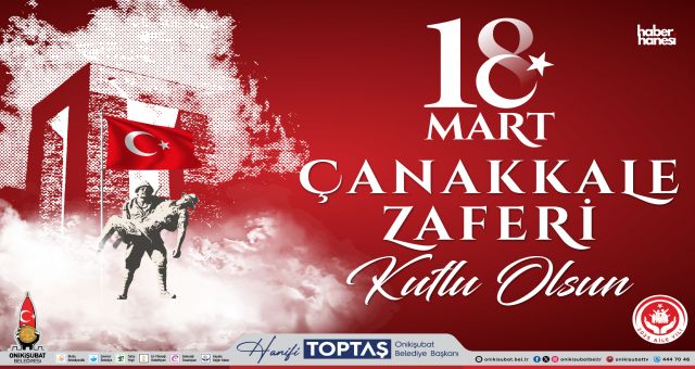 Başkan Toptaş: Çanakkale Zaferi, Türk Milletinin Gurur Kaynağıdır
