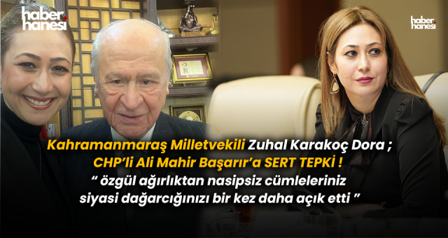 MHP’li Zuhal Karakoç Dora'dan Ali Mahir Başarır’a Sert Tepki