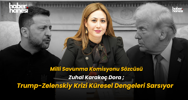 Zuhal Karakoç Dora - Trump-Zelenskiy Krizi Küresel Dengeleri Sarsıyor