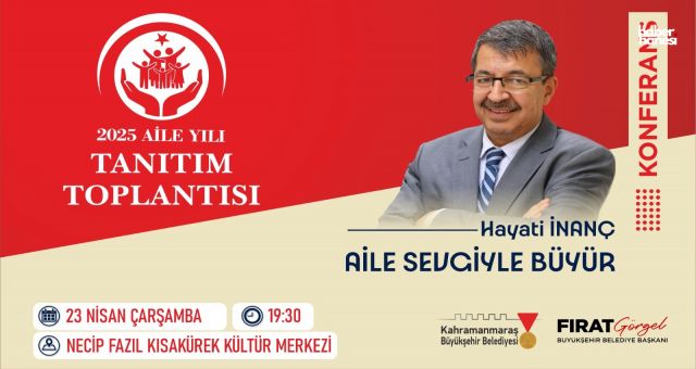 Kahramanmaraş Büyükşehir’den Aile Yılı’na Özel Program: Hayati İnanç Kahramanmaraş’ta