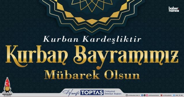 Başkan Hanifi Toptaş: “Kurban Bayramı, Paylaşmanın ve Kardeşliğin Bayramıdır”