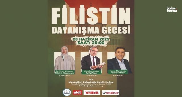 Dulkadiroğlu’ndan Anlamlı Etkinlik: Filistin Dayanışma Gecesi Düzenleniyor