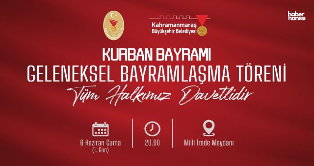 Kahramanmaraş’ta Bayram Coşkusu Meydana Taşınıyor: 6 Haziran’da Bayramlaşma Töreni