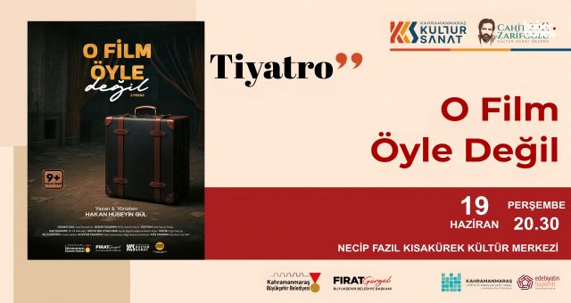 Sahne Maraş’ın Ödüllü Oyunu “O Film Öyle Değil” Yeniden Sahne Alıyor