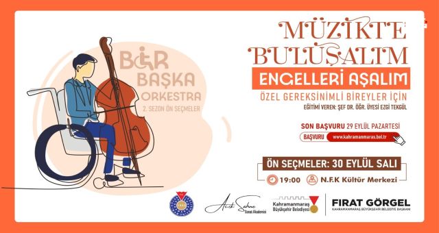 Kahramanmaraş Büyükşehir’in “Bir Başka Orkestra”sı Yeni Seslerini Arıyor