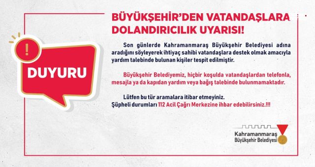 Kahramanmaraş Büyükşehir’den Vatandaşlara Dolandırıcılık Uyarısı!