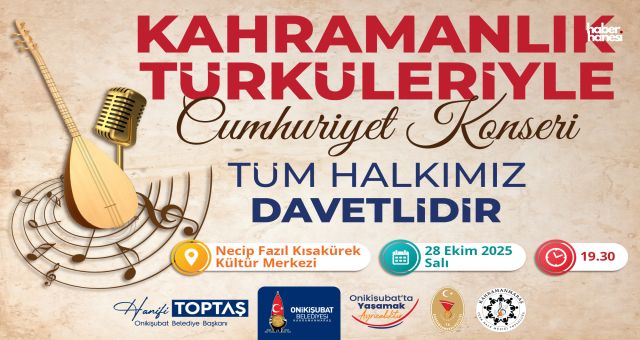 Kahramanmaraş’ta Cumhuriyet coşkusu, Kahramanlık Türküleriyle yaşanacak
