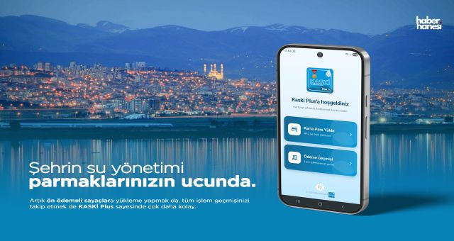 KASKİ’den Türkiye’de Bir İlk; Su Yüklemesi Artık Tek Dokunuşla Telefonda