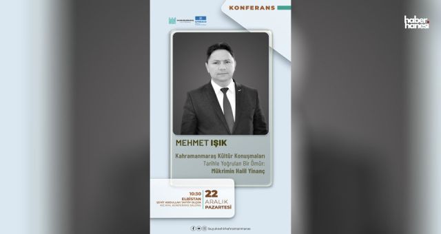 Mehmet Işık, Tarihçi Mükremin Halil Yinaç’ı Elbistan’da Gençlere Anlatacak