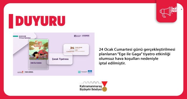 Kahramanmaraş'ta 24 Ocak’taki “Ege ile Gaga” Tiyatrosu İptal Edildi