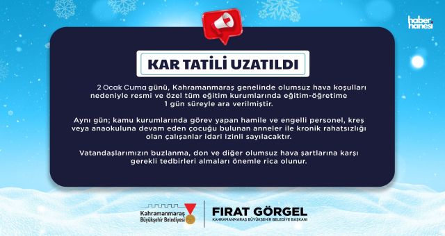 Kahramanmaraş'ta Olumsuz Hava Koşulları Nedeniyle 2 Ocak’ta Eğitime 1 Günlük Ara!