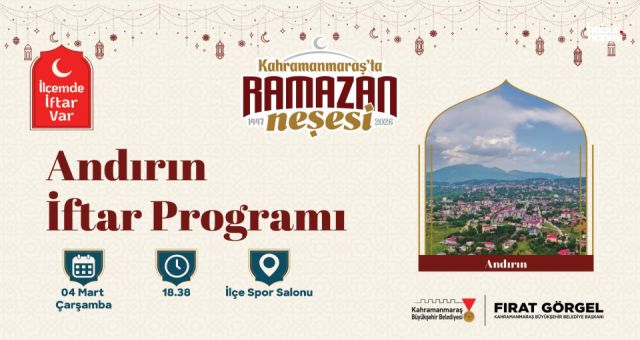 Kahramanmaraş Büyükşehir’in Gönül Sofrası 4 Mart’ta Andırın’da Kurulacak
