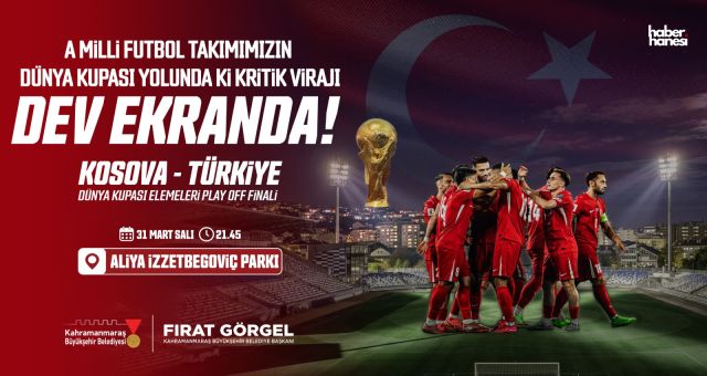 Kahramanmaraş Tek Yürek Olacak! Milli Maç Dev Ekranda Yayınlanacak