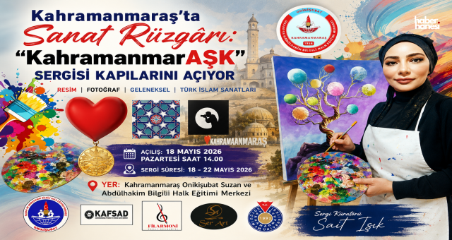 Kahramanmaraş’ta Sanat Rüzgârı: "KahramanmarAŞK" Sergisi Kapılarını Açıyor