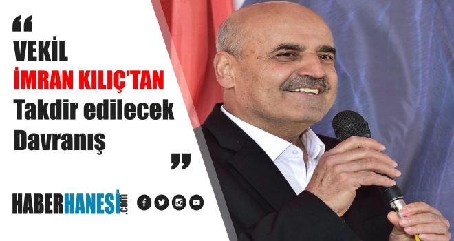 VEKİL KILIÇ'TAN ÖRNEK DAVRANIŞ