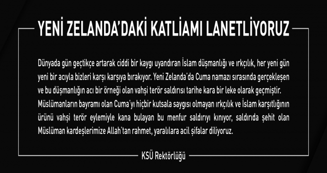 KSÜ - YENİ ZELANDA’DAKİ KATLİAMI LANETLİYORUZ
