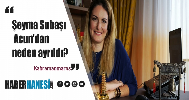 Şeyma Subaşı Acun’dan neden ayrıldı?