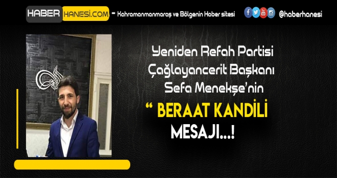 BAŞKAN SEFA MENEKŞE'NİN BERAAT KANDİLİ MESAJI
