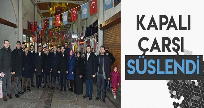 TARİHİ KAPALI ÇARŞI 12 ŞUBAT İÇİN SÜSLENDİ