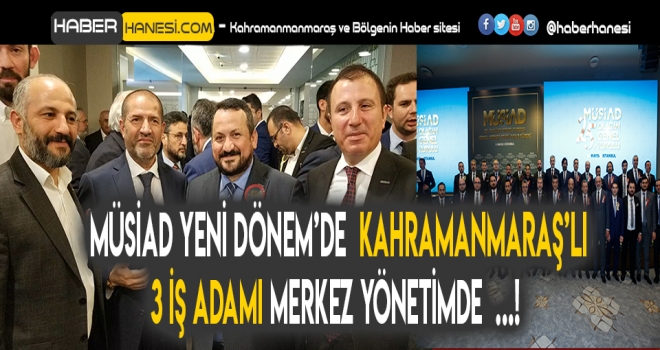 MÜSİAD 25. Genel Kuruluna Kahramanmaraş Damga Vurdu