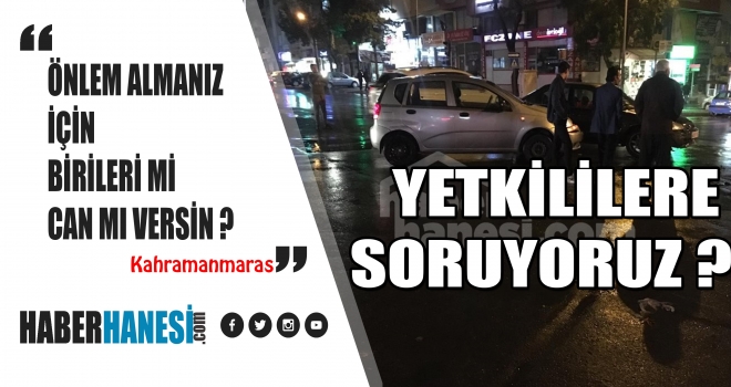 UYARMIŞTIK AYNI YERDE YİNE KAZA OLDU