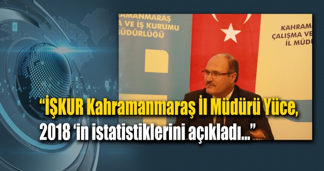 İŞKUR Kahramanmaraş İl Müdürü Yüce, BASINLA BULUŞTU