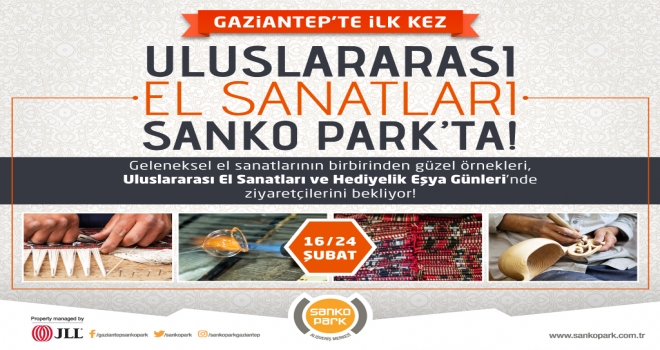 ULUSLARARASI EL SANATLARI, GAZİANTEP’TE İLK KEZ SANKO PARK’TA