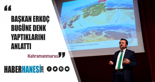 BAŞKAN ERKOÇ HİZMETLERİ VE PROJELERİ ANLATTI