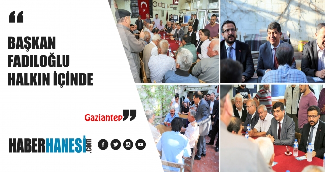 BAŞKAN FADILOĞLU, MAHALLE SAKİNLERİYLE BULUŞTU