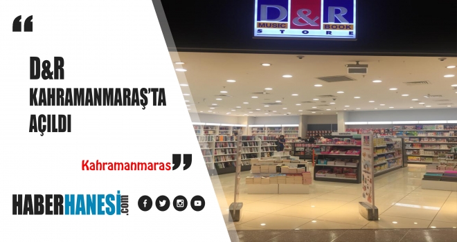 D&R’ın Kahramanmaraş’taki yeni mağazası Piazza’da açıldı