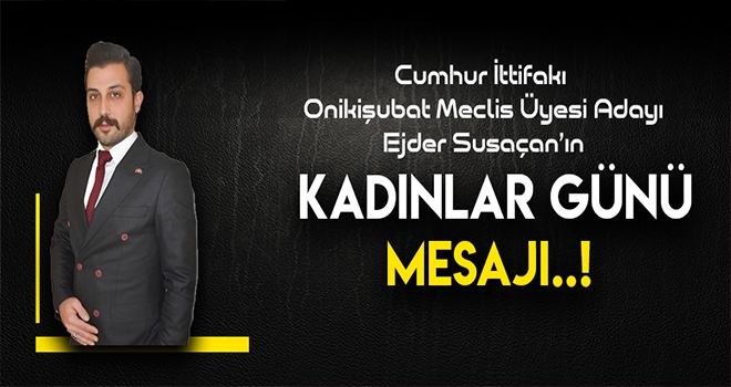 SUSAÇAN'IN DÜNYA KADINLAR GÜNÜ MESAJI