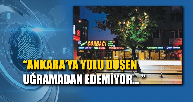 Ankara'nın Meşhur Çorbacısı Maraşlı Çorbacı