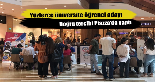Yüzlerce üniversite öğrenci adayı, doğru tercihi Piazza’da yaptı