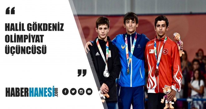 HALİL GÖKDENİZ OLİMPİYAT ÜÇÜNCÜSÜ