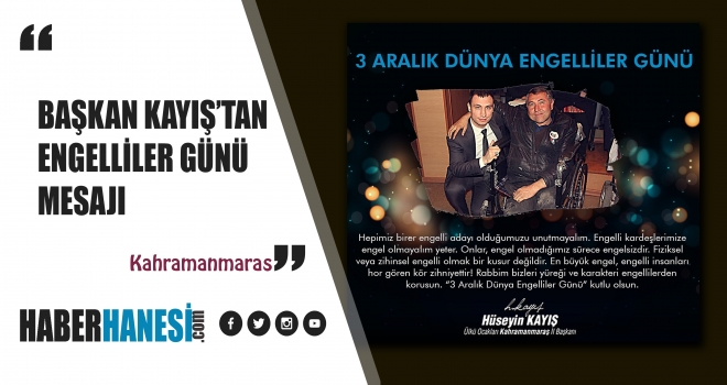 BAŞKAN KAYIŞ’TAN ENGELLİLER GÜNÜ MESAJI